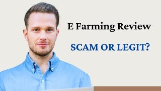 E Farming Review - Scam Or Legit