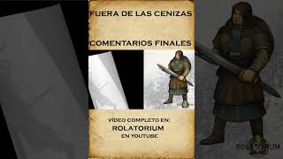 Fuera De Las Cenizas El Juego De Rol - Comentarios Finales Ñarolera Ña
