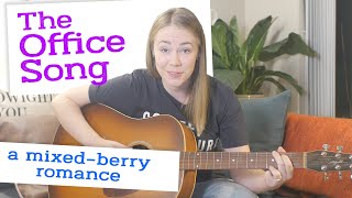 THE OFFICE SONG: Mixed-Berry Romance (I Feel God In This Chili's)