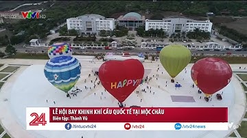 Lễ hội khinh khí cầu quốc tế tại Mộc Châu | VTV24