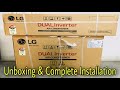 Unboxing lg dual inverter split air conditioner  complete installation process step by step 