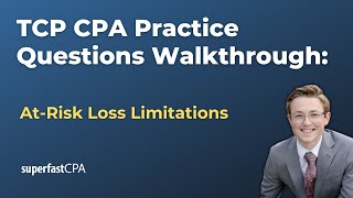 TCP CPA Practice Questions: At-Risk Loss Limitations