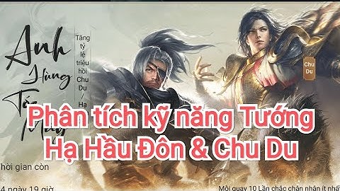 Cái Thế Tranh Hùng Garena| Phân tích kỹ năng Tướng mới Hạ Hầu Đôn - Chu Du