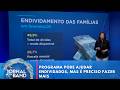 Juliana Rosa: programa pode ajudar endividados, mas é preciso fazer mais | Jornal da Band