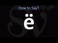 How To Pronounce ë How To Pronounce ë