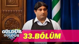 Güldür Güldür Show 33.Bölüm