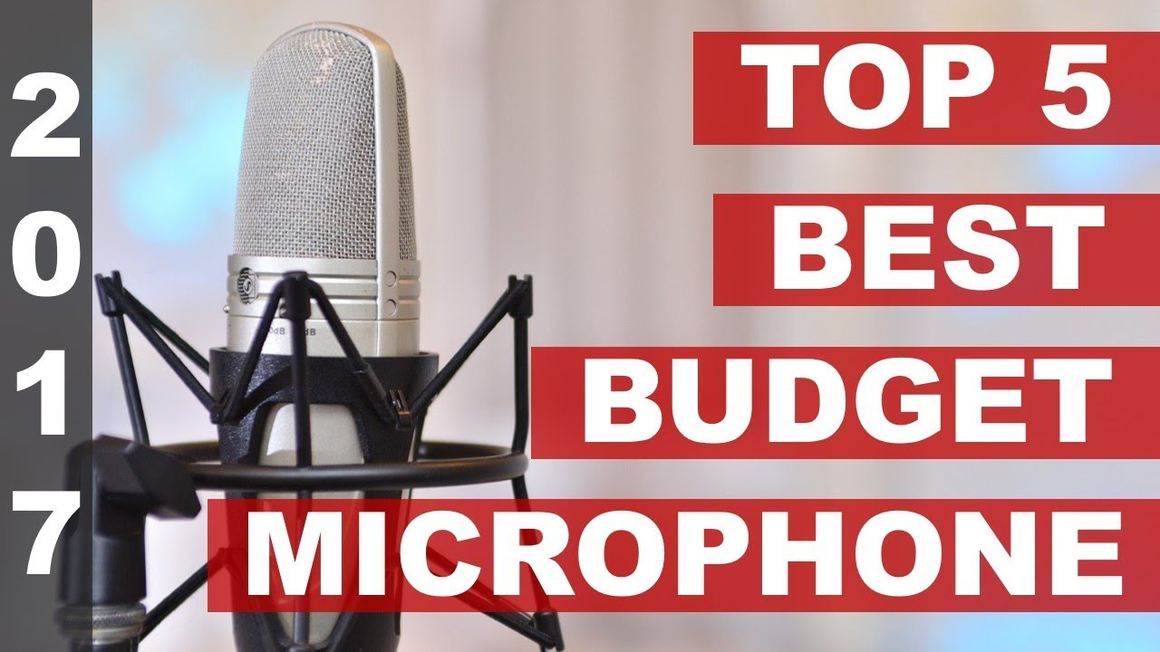 Top 5 Best Budget Microphone 2017