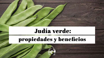 ¿Son buenas las judías verdes?