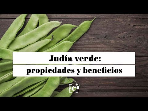 Vídeo: Judías Verdes: 10 Impresionantes Beneficios + Nutrición