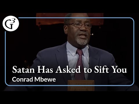 Satan Has Asked to Sift You - Conrad Mbewe