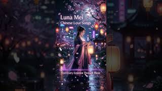 #sadchinesemelody #lunamei  #chinesesongs #cdramas