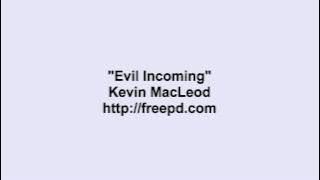 Kevin MacLeod ~ Evil Incoming
