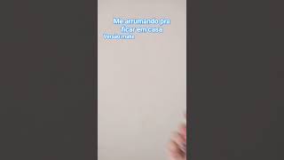 Me Arrumando Pra Ficar Em Casa