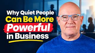Why Quiet People Can Be More Powerful in Business