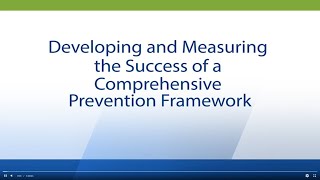 Developing and Measuring the Success of a Comprehensive Prevention Framework (audio description)