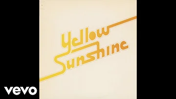 Yellow Sunshine - Yellow Sunshine (Audio)