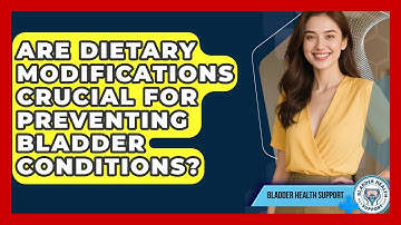 Are Dietary Modifications Crucial for Preventing Bladder Conditions? - Bladder Health Support
