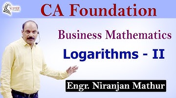 Logarithms II I Business Mathematics I CA Foundation I Engr. Niranjan Mathur I Scanner Classes