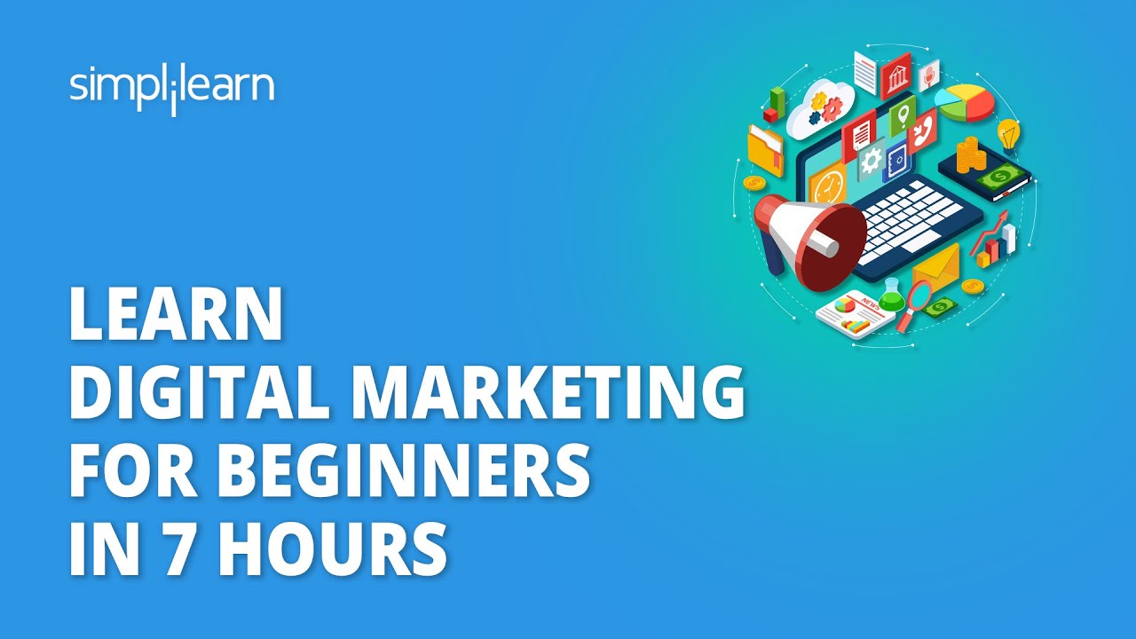 Learn Digital Marketing For Beginners In 7 Hours | Digital Marketing Full Course 2023 | Simplilearn