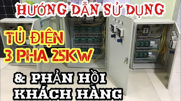 HƯỚNG DẪN SỬ DỤNG "TỦ ĐIỆN BẢO VỆ SOLAR" cho INVERTER SMA 25kW và PHẢN HỒI của khách hàng