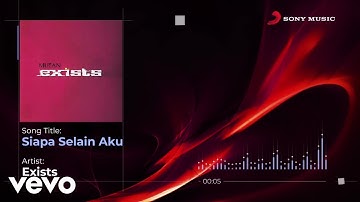 Exists - Siapa Selain Aku