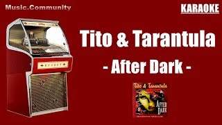 Video thumbnail of "Karaoke - Tito & Tarantula - After Dark"