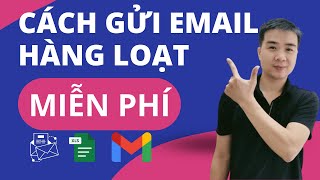 Hướng Dẫn Gửi Email Hàng Loạt Miễn Phí Sử Dụng Google Sheets Kết Hợp Mail Merge Và Gmail
