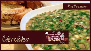 Russian Cuisine • La cucina Russa "OKROSKA" • by Eka "CuriosityITALY" Russian Cuisine • La cucina Russa "OKROSKA" • by Eka "CuriosityITALY"