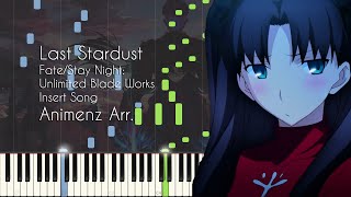 [Animenz Transcription + Sheets] Last Stardust - Fate/Stay Night: Unlimited Blade Works Insert Song