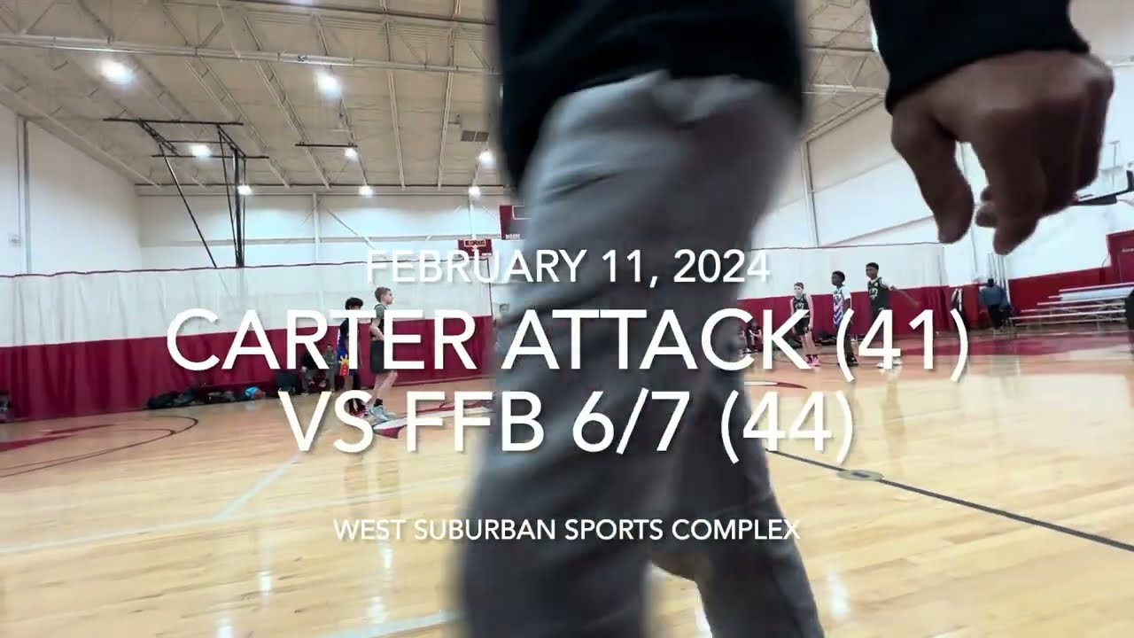 2024-02-11 - Carter Attack vs FFB 6-7