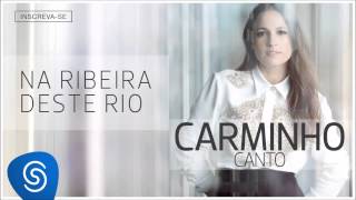 Watch Carminho Na Ribeira Deste Rio video