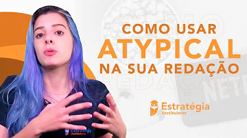 Como usar Atypical na redação?