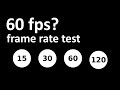 Framerate Comparison 15/30/60/120fps