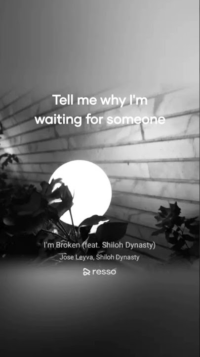 I'm Broken - Jose Leyva ft. Shiloh Dynasty.           #RESSO