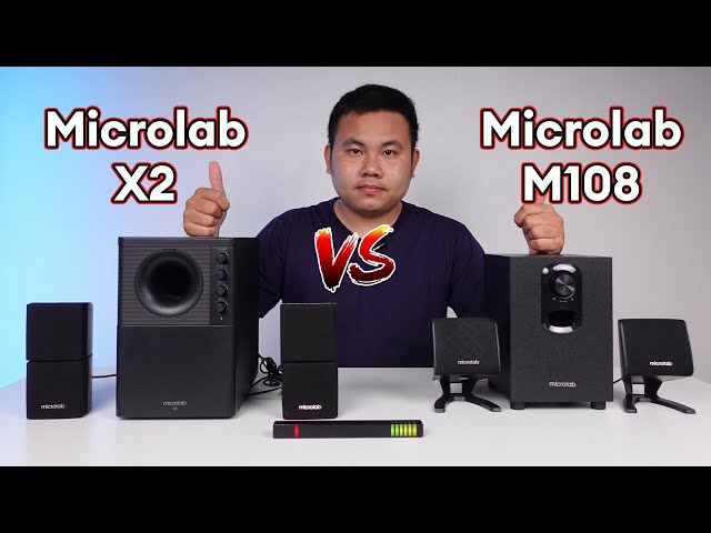 Loa microlab x2 VS loa microlab m108 - nên chọn loa nào ?