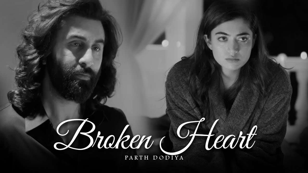 Broken Heart Mashup - Parth Dodiya | Bollywood Sad Love Songs