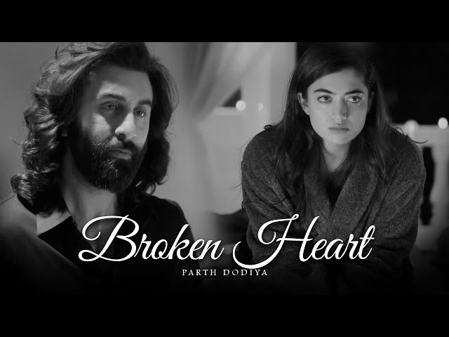 Broken Heart Mashup - Parth Dodiya | Bollywood Sad Love Songs class=