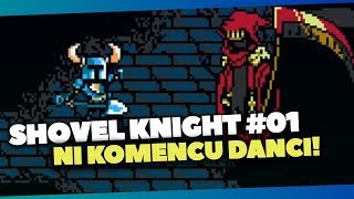 Shovel Knight #01 – Ni komencu danci!