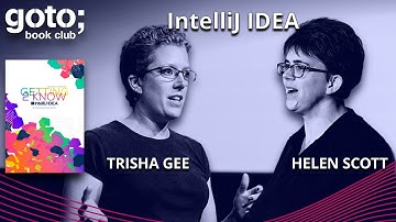 Getting to Know IntelliJ IDEA • Trisha Gee & Helen Scott • GOTO 2023