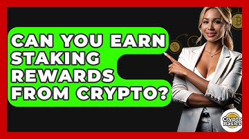 Can You Earn Staking Rewards From Crypto? - CryptoBasics360.com