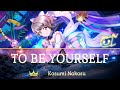 TO BE YOURSELF - Kasumi Nakasu [Full, Kanji, Romaji, English]