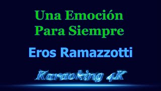 Video thumbnail of "Eros Ramazzotti  Una Emoción Para Siempre  Karaoke 4K"