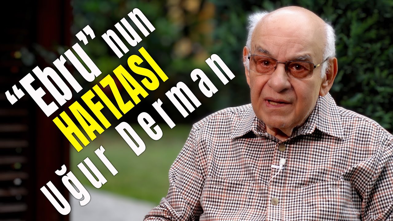 Ebru’nun Hafızası | Prof. Dr. Uğur Derman ile Söyleşi – Bölüm 1