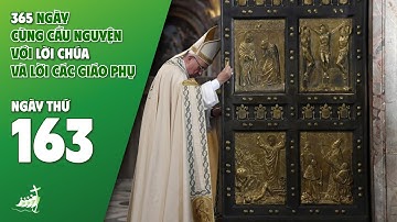 NGÀY 163 | 365 NGÀY CÙNG CẦU NGUYỆN VỚI LỜI CHÚA & LỜI CÁC GIÁO PHỤ