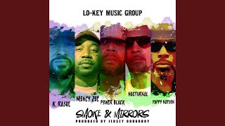 Smoke & Mirrors (feat. K. Rasul, Money Zoe, Power Black & Nocturnal) - Lo-Key Music Group