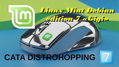 Cata Distrohopping Nº 7️⃣: Linux Mint Debian Edition 7 "Gigi" | (y añado: "Adorable")