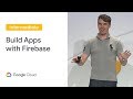 Building Secure Mobile Apps With Firebase (Cloud Next '19)