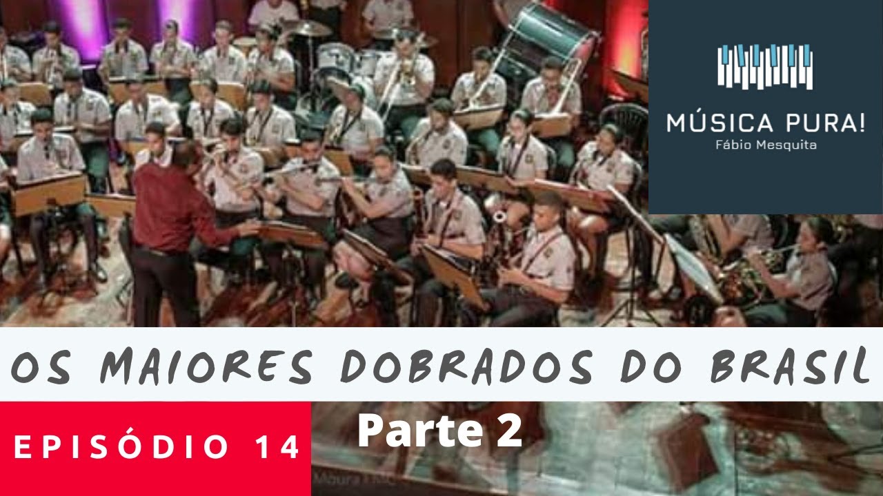 MÚSICA PURA! EP 011 - Os maiores Dobrados de todos os tempos 