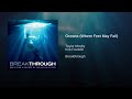 Oceans( Where Feet May Fall)  Breakthrough Soundtrack