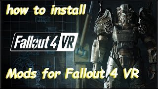 How to Install Mods for Fallout 4 Vr How to Install Mods for Fallout 4 Vr